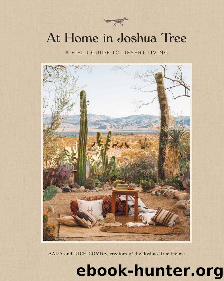 At Home in Joshua Tree: A field Guide to Desert Living by Sara & Rich Combs