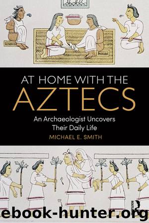 At Home with the Aztecs by Smith Michael;