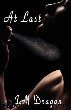 At Last by J M Dragon