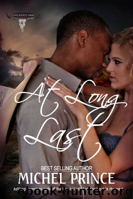 At Long Last; Book 4 of the Long Ranch Series by Michel Prince