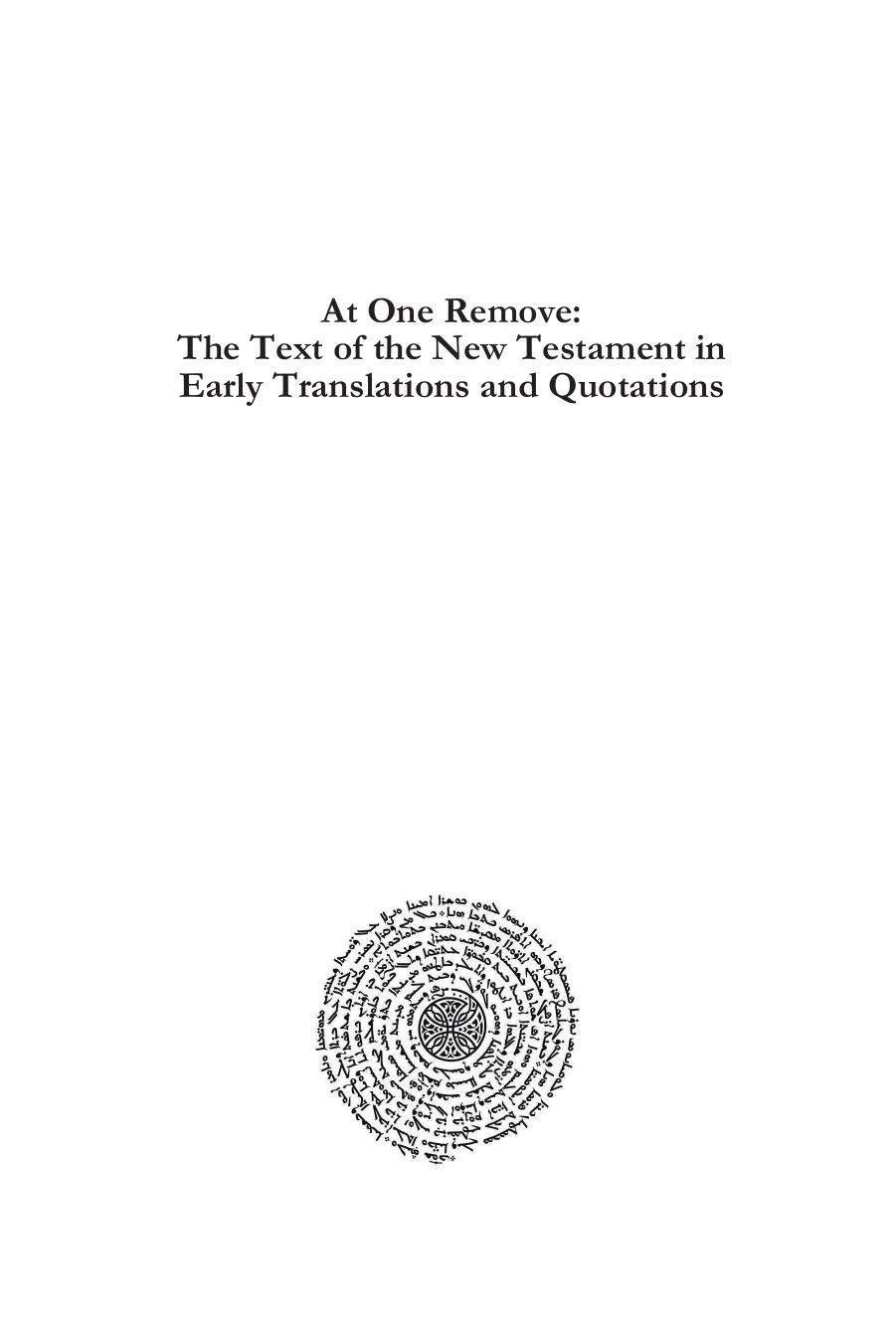 At One Remove: The Text of the New Testament in Early Translations and Quotations by H a G Houghton; Peter Montoro