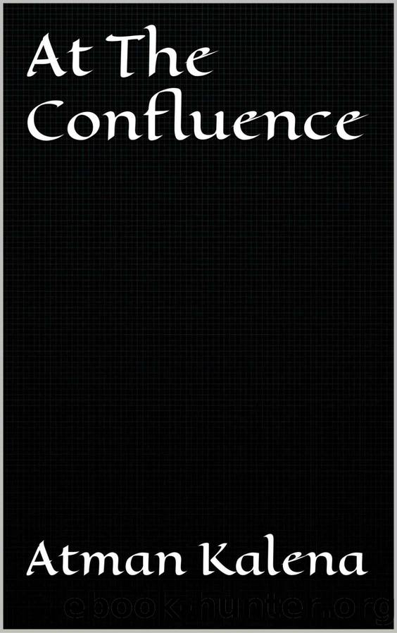 At The Confluence by Atman Kalena
