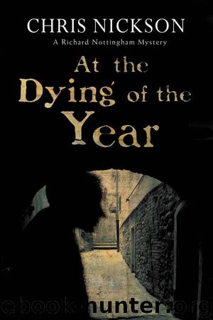 At The Dying of The Year (Richard Nottingham Mysteries) by Chris Nickson