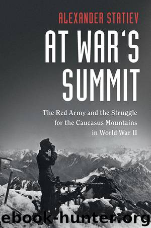 At War's Summit: The Red Army and the Struggle for the Caucasus Mountains in World War II (Cambridge Military Histories) by Alexander Statiev