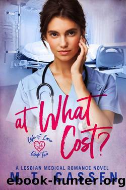 At What Cost?: Life and Love: A Lesbian Medical Romance Series by M.T. Cassen