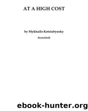 At a High Cost by Mykhailo Kotsiubynsky
