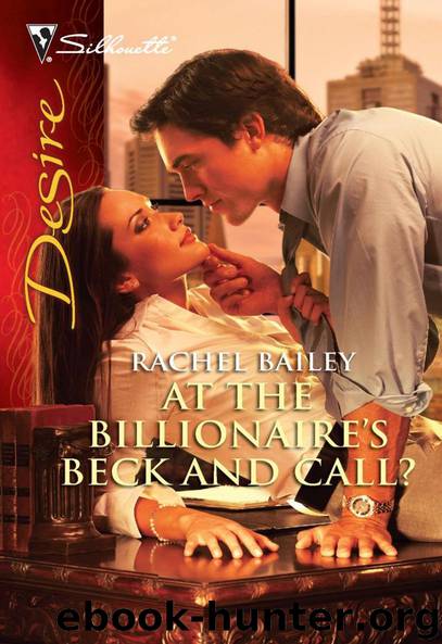 At the Billionaire's Beck and Call? by Rachel Bailey