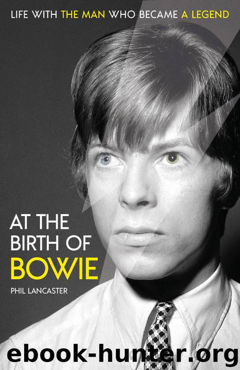 At the Birth of Bowie--Life with the man who became a legend by Phil Lancaster