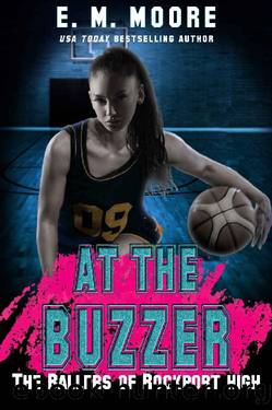 At the Buzzer_A High School Bully Romance by E. M. Moore