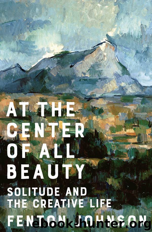 At the Center of All Beauty by Fenton Johnson