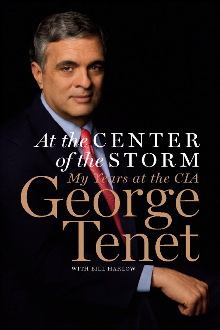 At the Center of the Storm by George Tenet