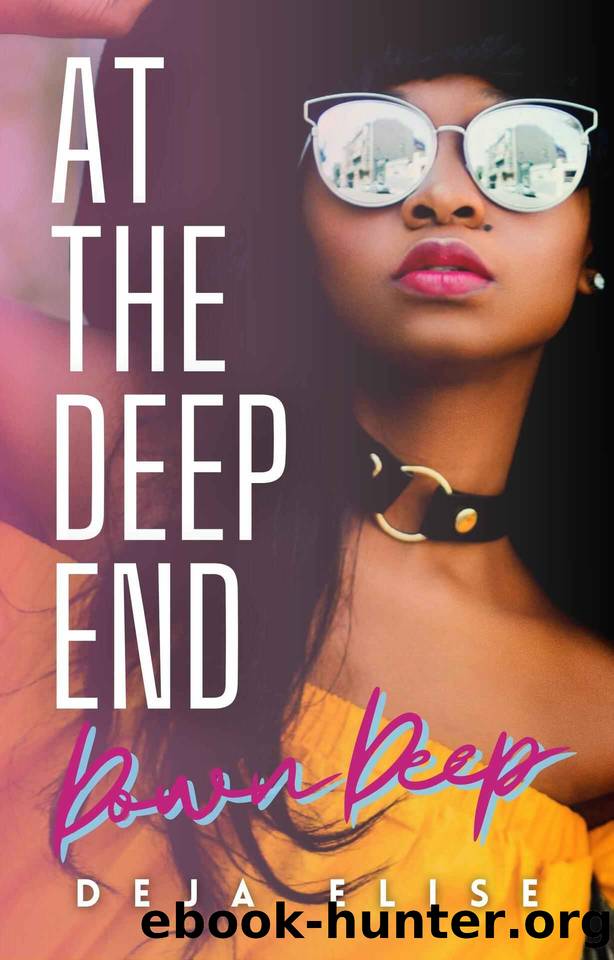 At the Deep End: Down Deep : Book 4 of 4 (First Time Lesbian) by Deja Elise