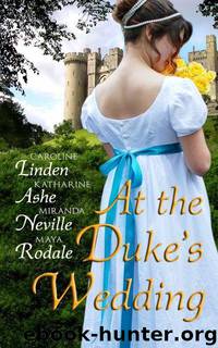 At the Duke's Wedding (A romance anthology) by Caroline Linden & Katharine Ashe & Miranda Neville & Maya Rodale