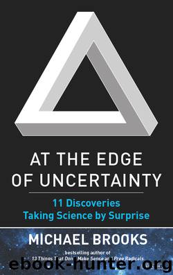 At the Edge of Uncertainty by Michael Brooks