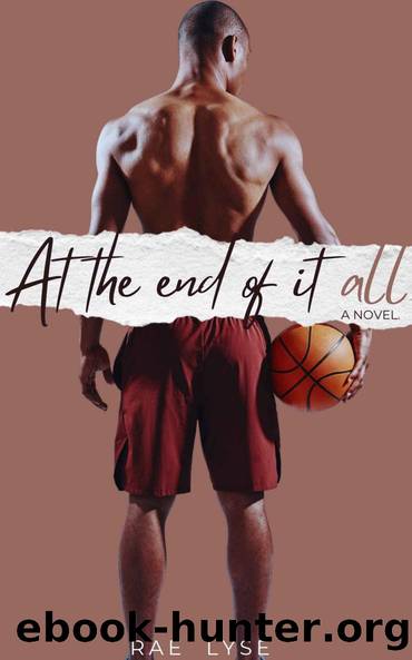 At the End of It All by Rae Lyse