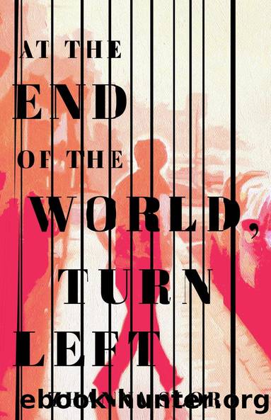 At the End of the World, Turn Left by Zhanna Slor