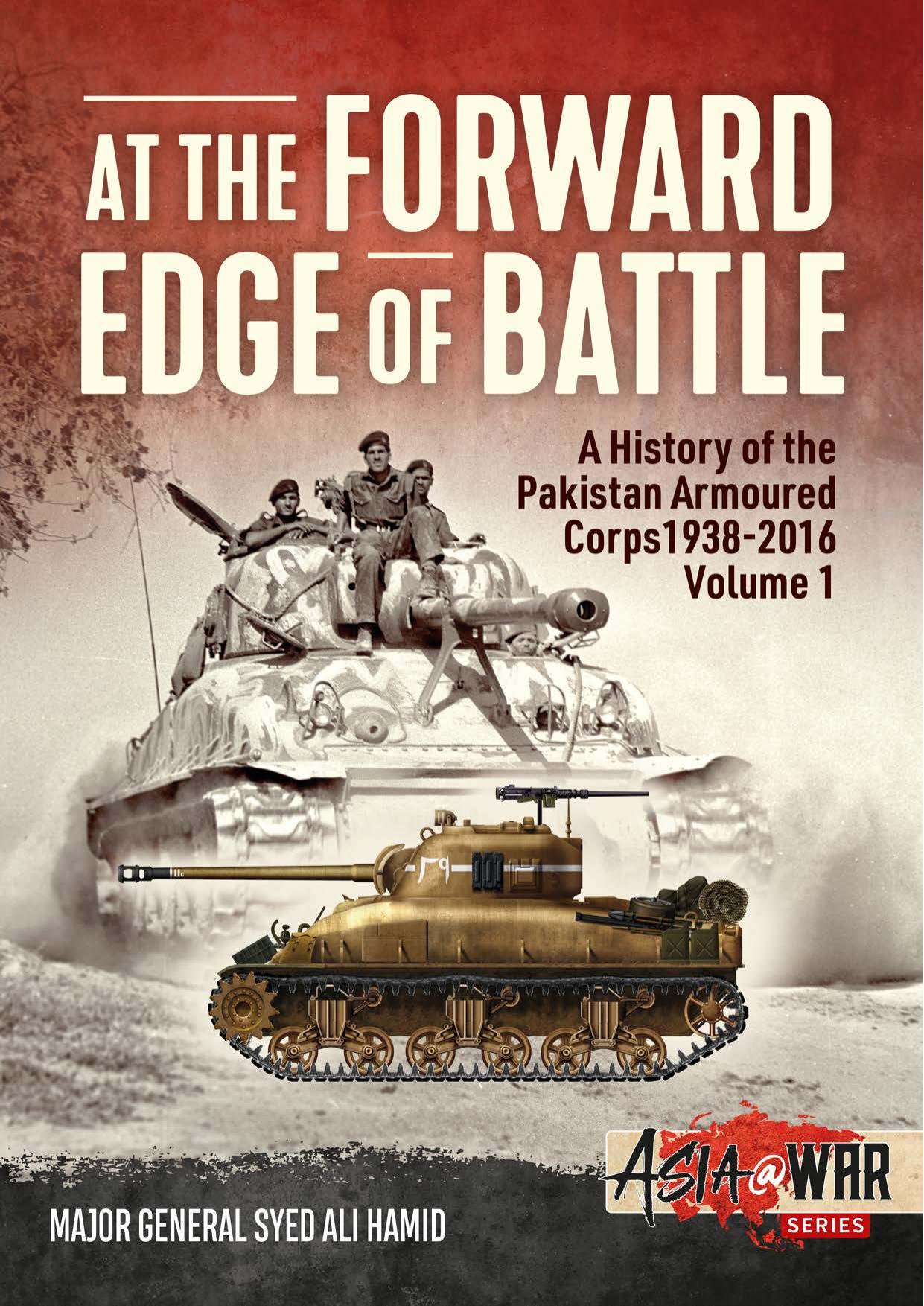 At the Forward Edge of Battle: A History of the Pakistan Armoured Corps 1938-2016 (1) by Syed Ali Hamid