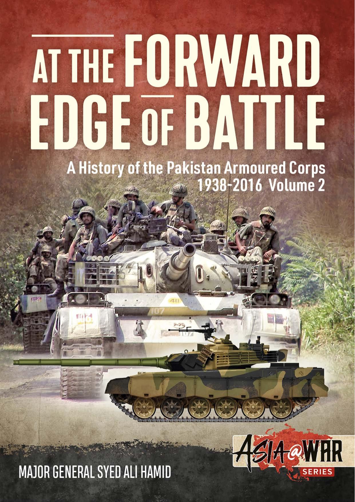 At the Forward Edge of Battle: A History of the Pakistan Armoured Corps 1938-2016 (2) by Syed Ali Hamid