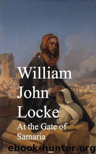 At the Gate of Samaria by William John Locke