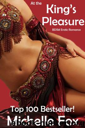 At the King's Pleasure (Epic Fantasy BDSM Romance) by Michelle Fox