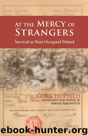 At the Mercy of Strangers: Survival in Nazi-Occupied Poland (Holocaust Memoirs) by Gitel Hopfeld