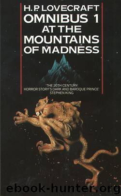 At the Mountains of Madness and Other Novels of Terror by H. P. Lovecraft
