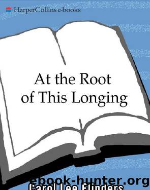At the Root of This Longing by Carol L. Flinders