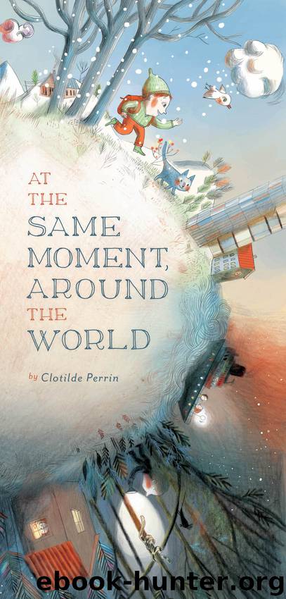 At the Same Moment, Around the World by Clotilde Perrin