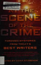 At the Scene of the Crime: Forensic Mysteries From Today's Best Writers by Stabenow Dana