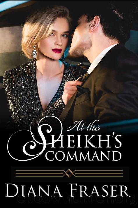 At the Sheikh's Command (Diamond Sheikhs Book 1) by Diana Fraser