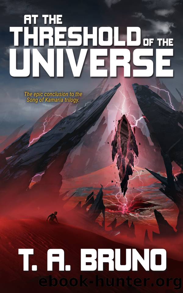 At the Threshold of the Universe (The Song of Kamaria Book 3) by T. A. Bruno