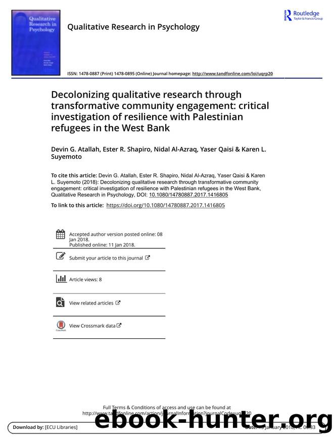 Atallah, Devin G., et al. - Decolonizing Qualitative Research Through Transformative Community Engagement  Critical Investigation ofResilience with Palestinian Refugees in the West Bank by Devin G. Atallah & Ester R. Shapiro & Nidal Al-Azraq & Yaser Qaisi & Karen L. Suyemoto