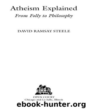 Atheism Explained by David Ramsay Steele