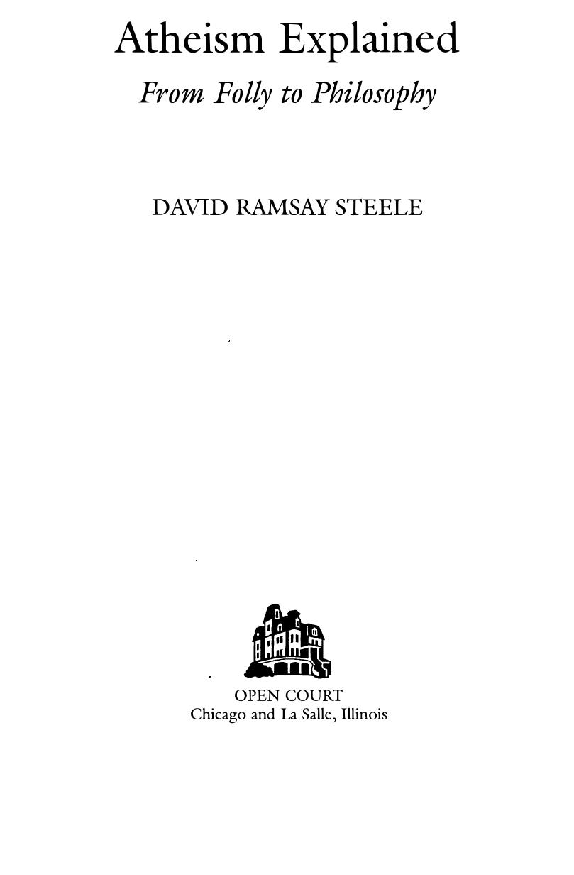 Atheism Explained: From Folly to Philosophy by David Ramsay Steele