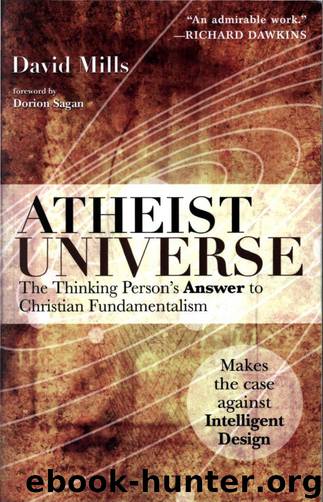 Atheist Universe: The Thinking Person's Answer to Christian Fundamentalism by David Mills & Dorion Sagan