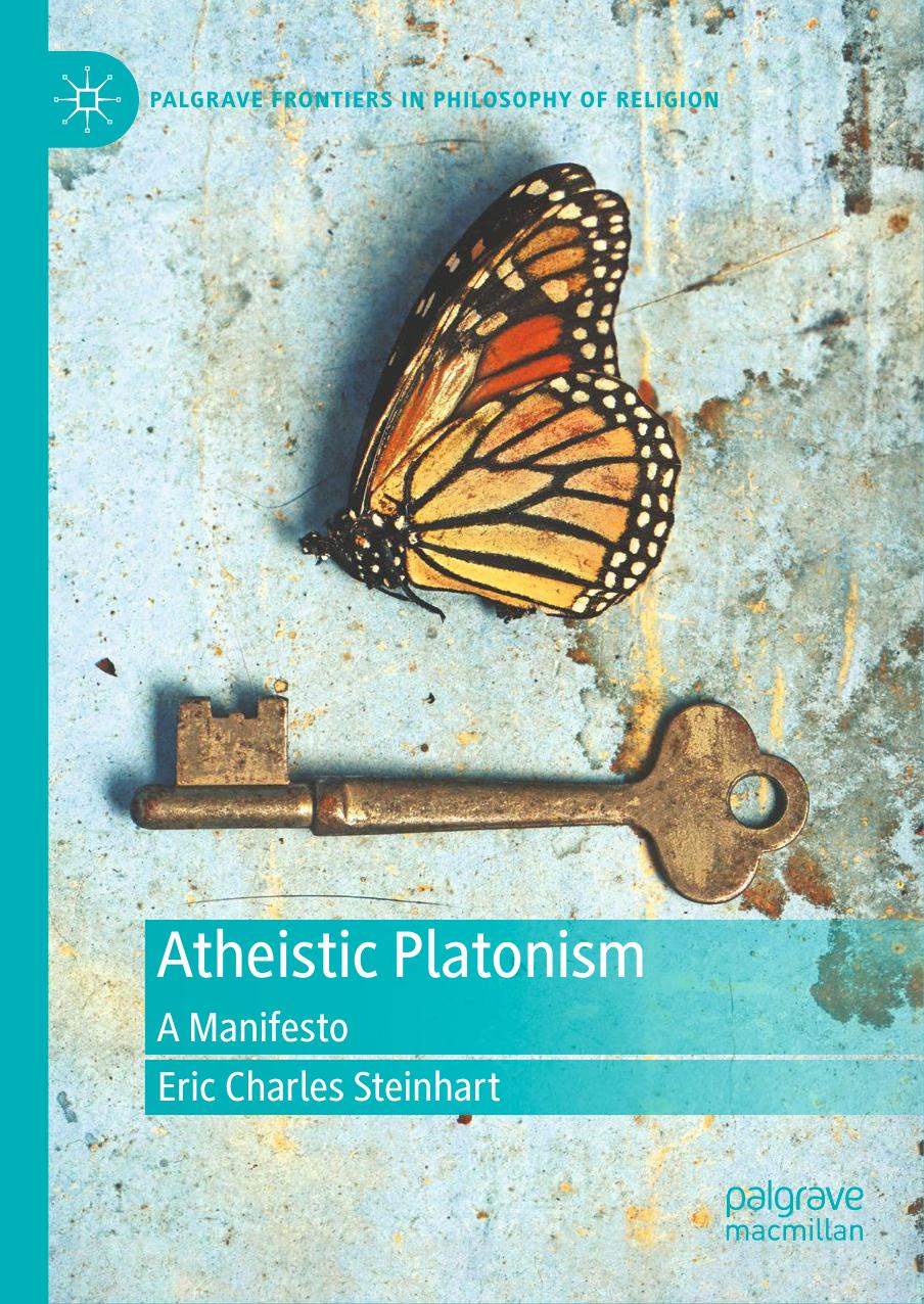 Atheistic Platonism : A Manifesto by Eric Charles Steinhart