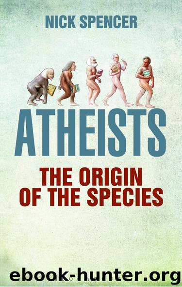Atheists: The Origin of the Species by Nick Spencer