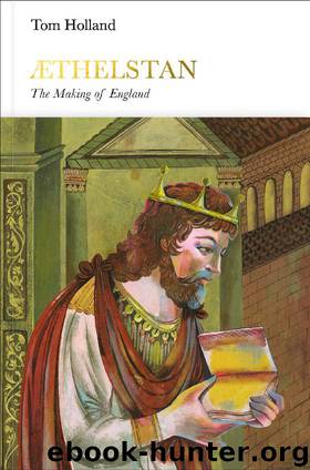 Athelstan: The Making of England by Tom Holland