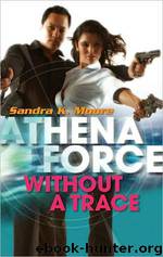 Athena Force 25: Without A Trace by Sandra Moore