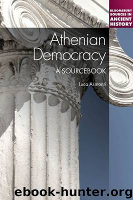 Athenian Democracy: A Sourcebook (Bloomsbury Sources in Ancient History) by Luca Asmonti