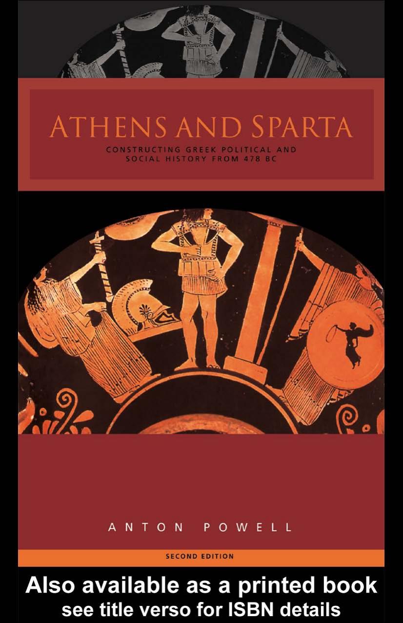 Athens & Sparta-Constructing Greek Political & Social History from 478BC by Powell