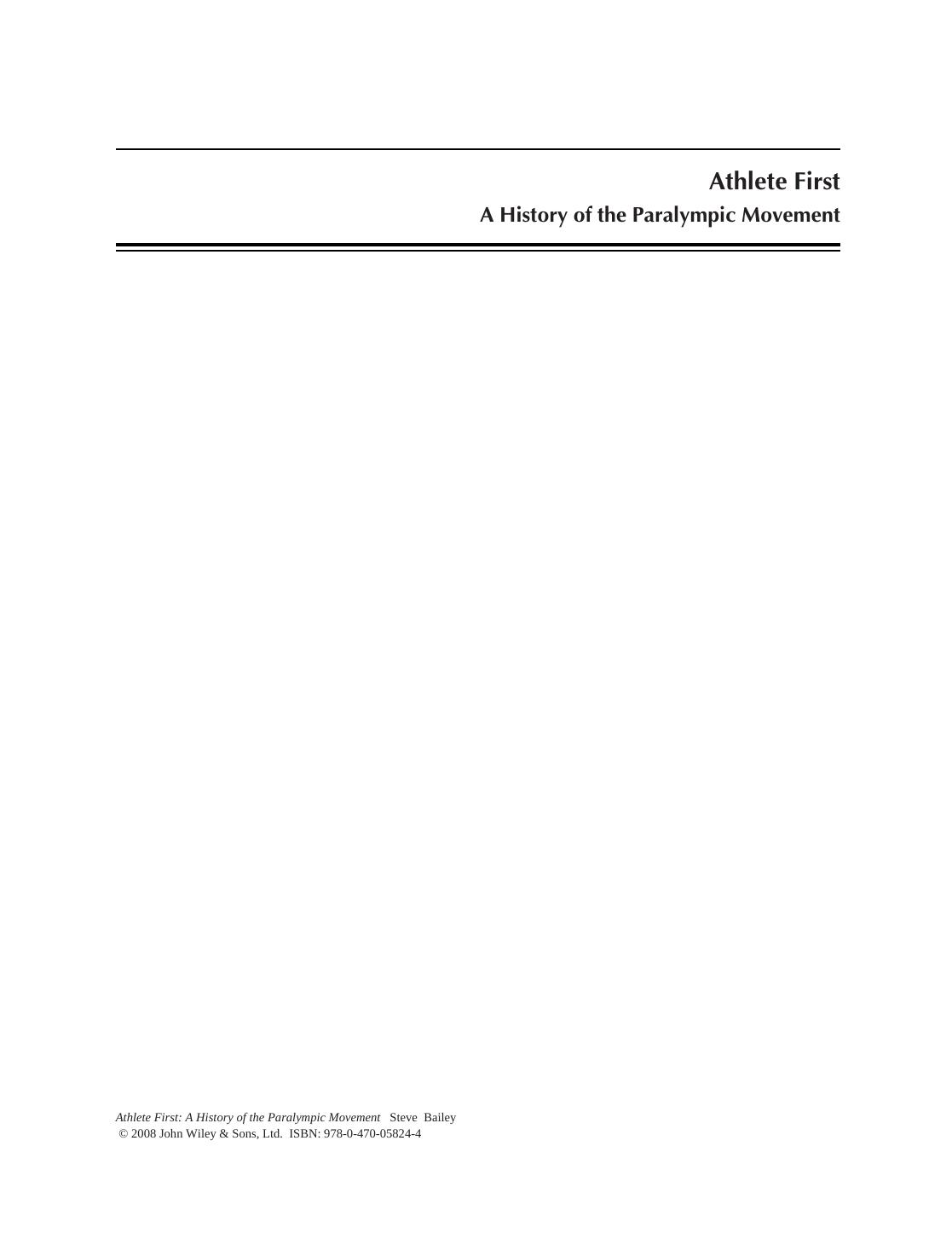 Athlete First: A History of the Paralympic Movement by Steve Bailey(auth.)
