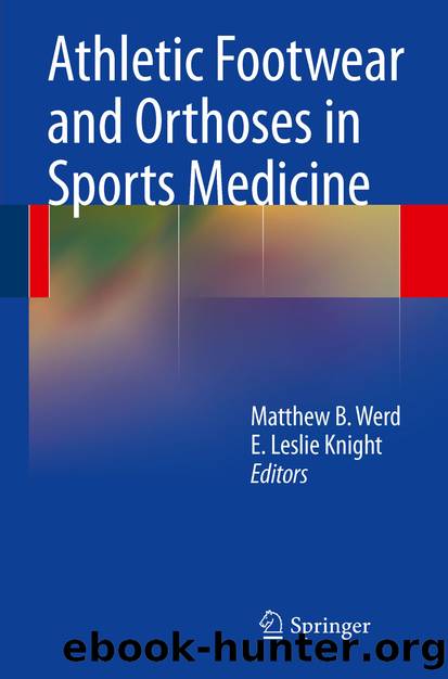 Athletic Footwear and Orthoses in Sports Medicine by Matthew B. Werd & E. Leslie Knight