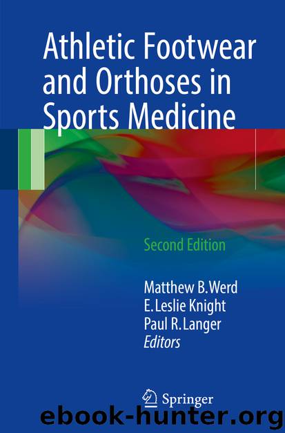 Athletic Footwear and Orthoses in Sports Medicine by Matthew B. Werd E. Leslie Knight & Paul R. Langer