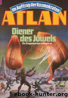 Atlan 699: Diener des Juwels by Sydow Marianne