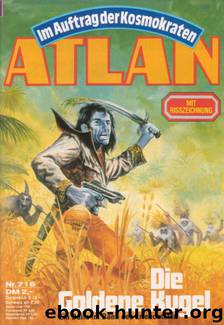 Atlan 716: Die Goldene Kugel by Sydow Marianne