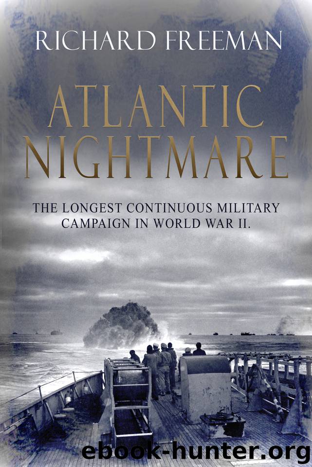 Atlantic Nightmare: The longest military campaign in World War II by Freeman Richard