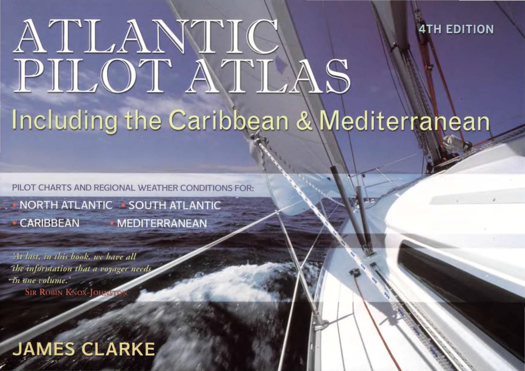 Atlantic Pilot Atlas Including the Caribbean and Mediterranean by J.Clarke