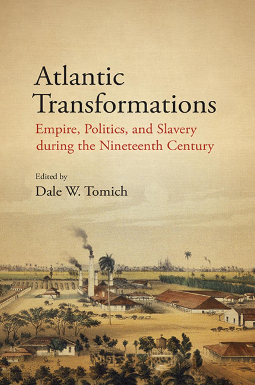 Atlantic Transformations by Dale W. Tomich