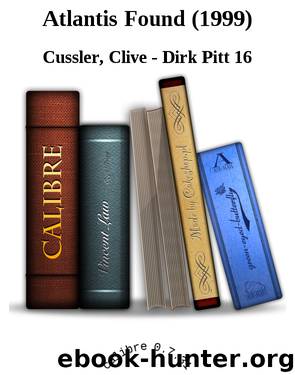 Atlantis Found (1999) by Cussler Clive - Dirk Pitt 16